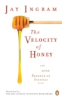 Image for Velocity of Honey: And More Science Of Everyday Life