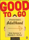 Image for Good to Go a Practical Guide to Adulthood