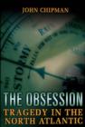 Image for Obsession: Tragedy In The North Atlantic