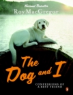 Image for The dog and I: confessions of a best friend