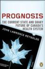 Image for Prognosis: The Other Side of Canadas Health Care Crisis