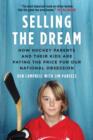 Image for Selling the Dream: How Hockey Parents and Their Kids Are Paying the Price for Our N