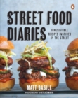 Image for Street Food Diaries : Irresistible Recipes Inspired By The Street