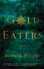 Image for The Gold Eaters : A Novel
