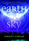 Image for Earth &amp; Sky: The Sky Trilogy Book 1