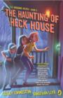 Image for Haunting of Heck House: The Wiggins Weird Book 2