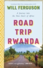 Image for Road Trip Rwanda: A Journey into the New Heart of Africa
