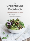 Image for The greenhouse cookbook  : plant-based eating and DIY juicing