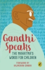 Image for Gandhi Speaks : The Mahatma’s Words for Children