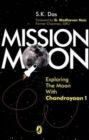 Image for Mission Moon : Exploring The Moon With Chandrayaan 1