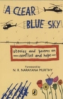 Image for A Clear Blue Sky : Stories and Poems on Conflict and Hope