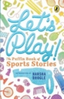 Image for Let&#39;s Play : Puffin Book Of Sports Stories