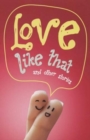 Image for Love Like That &amp; Other Stories