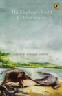 Image for The Elephant&#39;s Child and Other Stories : The Delightful World of Rudyard Kipling