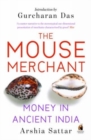 Image for The mouse merchant  : money in ancient India