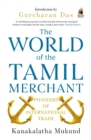 Image for The world of the Tamil merchant  : pioneers of international trade