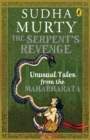 Image for The Serpent&#39;s Revenge : Unusual Tales From The Mahabharata