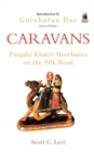 Image for Caravans : Punjabi Khatri Merchants on the Silk Road
