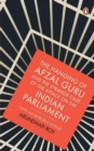 Image for The Hanging of Afzal Guru and the Strange Case of the Attack on the Indian Parliament