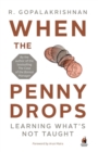 Image for When the Penny Drops : Learning What&#39;s Not Taught