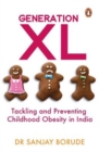 Image for Generation XL : Tackling and Preventing Childhood Obesity in India