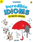 Image for Incredible Idioms (Fun with English)