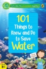 Image for 101 Things to Know and Do to Save Water (The Green World)