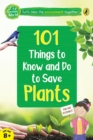 Image for 101 Things to Know and Do to Save Plants (The Green World)