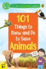 Image for 101 Things to Know and Do to Save Animals (The Green World)