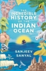 Image for The Incredible History of the Indian Ocean