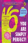 Image for You Are Simply Perfect! A Mindfulness and Self-Awareness Guide for Tweens and Teens : (Includes exercises and journal pages!) | Puffin Books for Children &amp; Young Adults