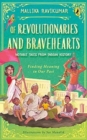 Image for Of Revolutionaries and Bravehearts : Notable Tales from Indian History Finding Meaning in Our Past