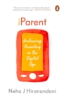 Image for I Parent : Embracing Parenting in the Digital Age