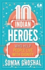 Image for 10 Indian Heroes Who Help People Live With Dignity