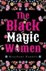 Image for The Black Magic Women (Stories from North-east India)