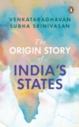 Image for The Origin Story of India&#39;s States