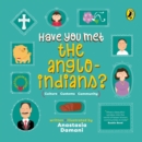 Image for Have You Met the Anglo-Indians?