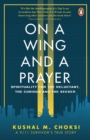 Image for On a Wing and a Prayer : Spirituality for the reluctant, the curious and the seeker