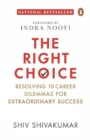 Image for The Right Choice: : Navigating 10 Career Dilemmas for Extraordinary Success