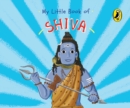 Image for My Little Book of Shiva (Illustrated board books on Hindu mythology, Indian gods &amp; goddesses for kids age 3+; A Puffin Original)