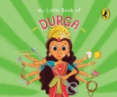 Image for My Little Book of Durga (Illustrated board books on Hindu mythology, Indian gods &amp; goddesses for kids age 3+; A Puffin Original)