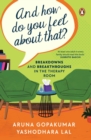 Image for And How Do You Feel About That? : Breakdowns and Breakthroughs in the Therapy Room