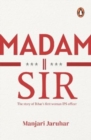 Image for Madam Sir  : the story of Bihar&#39;s first lady IPS officer