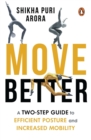 Image for Move Better : A two-step guide to efficient posture and increased mobility