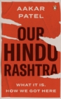 Image for Our Hindu rashtra  : what it is, how we got here