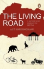 Image for The living road  : a motorcycle journey to Bhutan