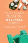 Image for Your complete guide to wellness boxset  : a collection of some of the best books on fitness, diet and beauty