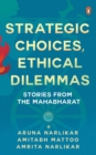 Image for Strategic Choices Ethical Dilemmas : Stories From The Mahabharat