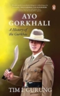 Image for Ayo Gorkhali : A History Of The Gurkhas