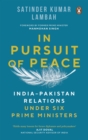 Image for In Pursuit of Peace : India-Pakistan Relations Under Six Prime Ministers
